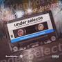 UNDER SELECTA (feat. José Maickel) [Explicit]