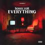 Sorry For Everything (Explicit)