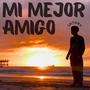 MI MEJOR AMIGO (Explicit)