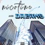 Nicotine and Dreams (Explicit)