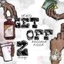 GET OFF 2 (feat. skelly & Traiqo) [Explicit]