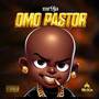 Omo Pastor (Explicit)