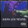 Dans les néons (Explicit)