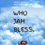 Who Jah Bless