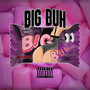 Big Buh (Explicit)