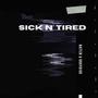 SICK N' TIRED (Explicit)