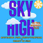 Sky High (In the Summertime) [Explicit]