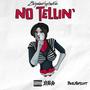 No Tellin' (Explicit)