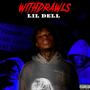 Withdrawals (feat. Lil Dell) [Explicit]