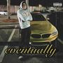 Eventually (Explicit)