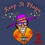 Keep It Playa (Explicit)