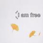 I AM FREE