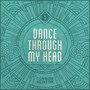 Dance Through My Head