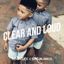 Clear and Loud (Explicit)