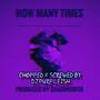 How Many Times (feat. King L, Olivacce & Love Daley) (feat. iamL, Olivacce & Love Daley Chopped) [Chopped & Screwed by Djpurplei5h] [Explicit]