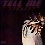 Tell Me (Explicit)