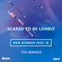 Scared to Be Lonely (The Remixes)