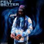 Felt Better (feat. HoesLuvZayy)