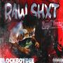 Raw Shxt (Explicit)