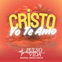 Cristo Yo Te Amo