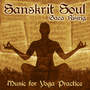 Sanskrit Soul (Music for Yoga Practice)