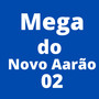 Mega do Novo Aarão 02 (Explicit)