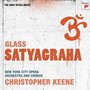 Glass: Satyagraha