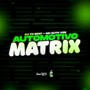 Automotivo Matrix (Explicit)