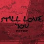 Still Love You