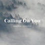 Calling On You