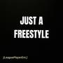 Just A Freestyle (Explicit)