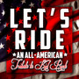 Let's Ride - an All-American Tribute to Kid Rock