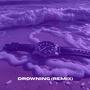 Drowning (Remix)