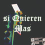 Si Quieren Mas (Explicit)