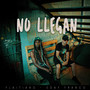 No Llegan (Explicit)