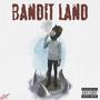 Bandit Land (Explicit)