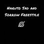 Naruto Sad and Sorrow Freestyle