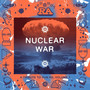 Nuclear War! (Oui Ennui Cosmic Off-Ramp Remix) [Explicit]