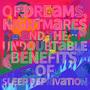 Of Dreams, Nightmares and the Undoubtable Benefits of Sleep Deprivation