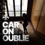 Car on oublie