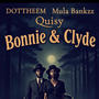 Bonnie & Clyde (feat. QUISY & Mula Bankzz) [Explicit]