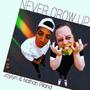 Never Grow Up (Explicit)