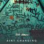 Ain't Changing (feat. Xay Hill)