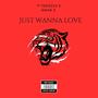 Just Wanna Love (Explicit)