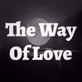 The Way Of Love