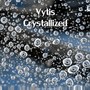 Crystallized