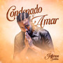 Condenado a te Amar