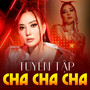 Tuyển Tập Cha Cha Cha