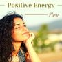 Positive Energy Flow: Relaxing New Age Music for Deep Meditative States