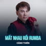 Mất Nhau Rồi (Rumba)